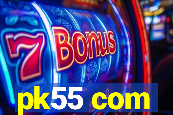 pk55 com